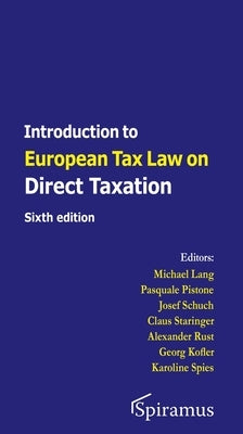 Introduction to European Tax Law on Direct Taxation: Sixth Edition by Lang, Michael