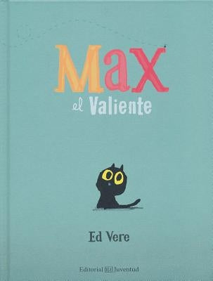 Max El Valiente- Max the Brave by Vere, Ed