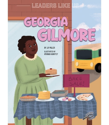 Georgia Gilmore: Volume 13 by Miller, J. P.