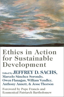 Ethics in Action for Sustainable Development by Sachs, Jeffrey