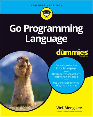 Go Programming Language for Dummies by Lee, Wei-Meng