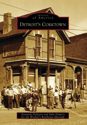 Detroit's Corktown by Delicato, Armando