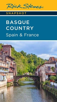 Rick Steves Snapshot Basque Country: Spain & France by Steves, Rick