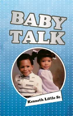 Baby Talk by Little, Kenneth, Sr.