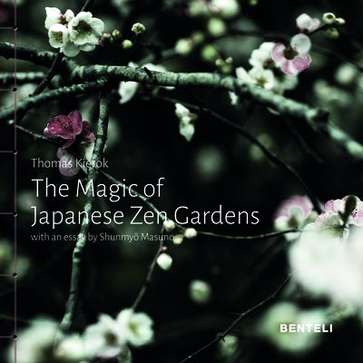 The Magic of Japanese Zen Gardens: A Meditative Journey by Kierok, Thomas
