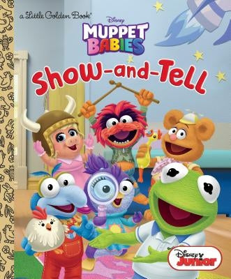 Show-And-Tell (Disney Muppet Babies) by Random House Disney