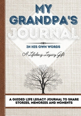 My Grandpa's Journal: A Guided Life Legacy Journal To Share Stories, Memories and Moments 7 x 10 by Nelson, Romney