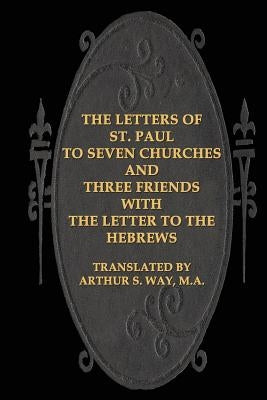 The Letters of St. Paul to Seven Churches and Three Friends with the Letter to t by Wierwille, Victor Paul