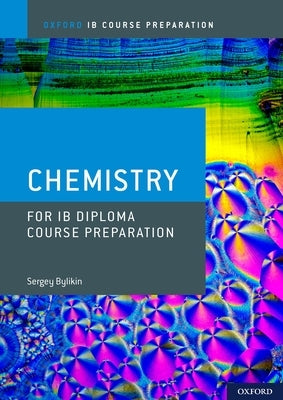Ib Diploma Programme Course Preparation: Chemistry by Bylikin, Sergey