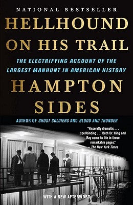 Hellhound on His Trail: The Electrifying Account of the Largest Manhunt in American History by Sides, Hampton