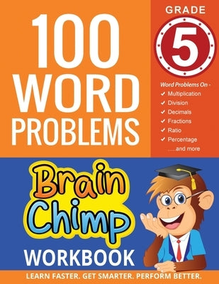 100 Word Problems: Grade 5 Math Workbook by Brainchimp