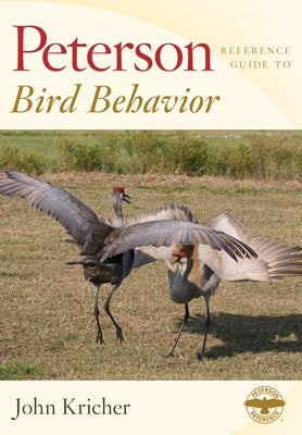 Peterson Reference Guide to Bird Behavior by Kricher, John