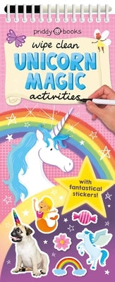 Wipe Clean Activities: Unicorn Magic [With Fantastical Stickers and Marker] by Priddy, Roger