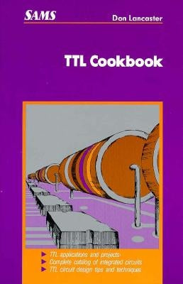 TTL Cookbook by Lancaster, Donald E.