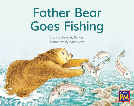 Father Bear Goes Fishing: Leveled Reader Red Fiction Level 5 Grade 1 by Hmh, Hmh