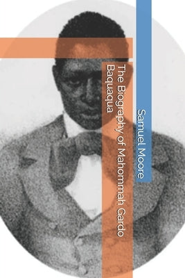 The Biography of Mahommah Gardo Baquaqua by Araujo, Fabio R.