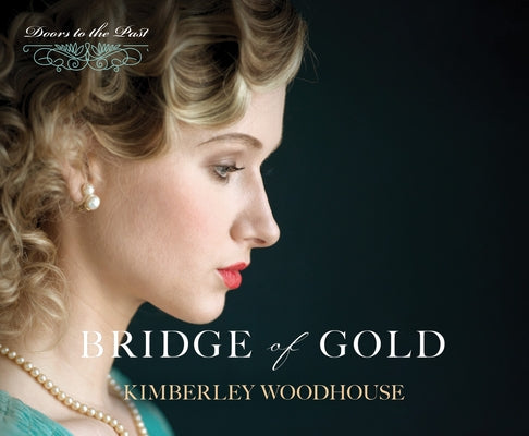 Bridge of Gold: Volume 3 by Woodhouse, Kimberley