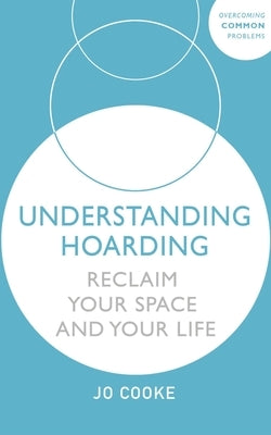 Understanding Hoarding by Cooke, Jo