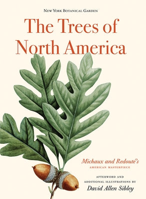 The Trees of North America: Michaux and Redouté's American Masterpiece by Long, Gregory