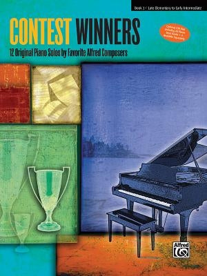 Contest Winners, Bk 2: 12 Original Piano Solos by Favorite Alfred Composers by McArthur, Victoria