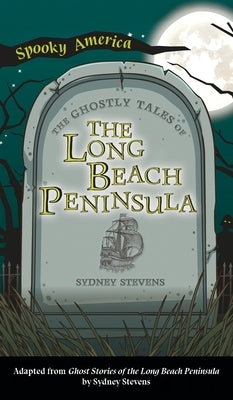 Ghostly Tales of Long Beach Peninsula by Stevens, Sydney