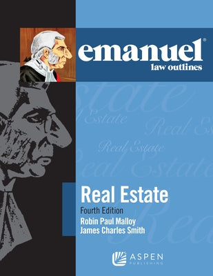 Emanuel Law Outlines for Real Estate by Malloy, Robin Paul