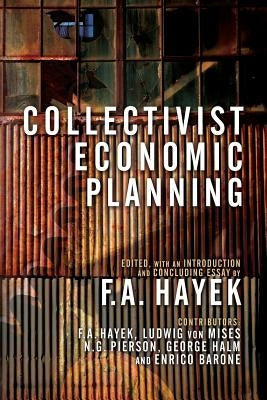 Collectivist Economic Planning by Von Mises, Ludwig