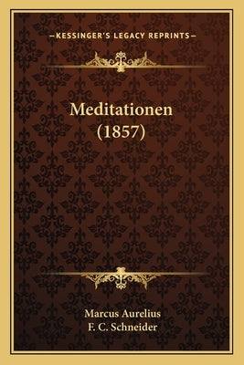 Meditationen (1857) by Aurelius, Marcus