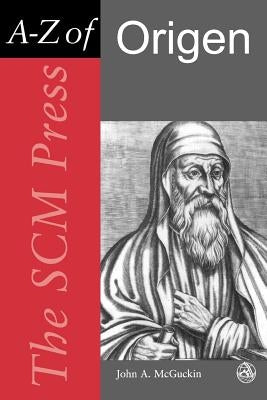 Scm Press A-Z of Origen by McGuckin, John A.