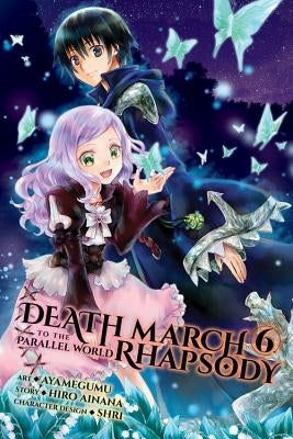 Death March to the Parallel World Rhapsody, Vol. 6 (Manga) by Ainana, Hiro