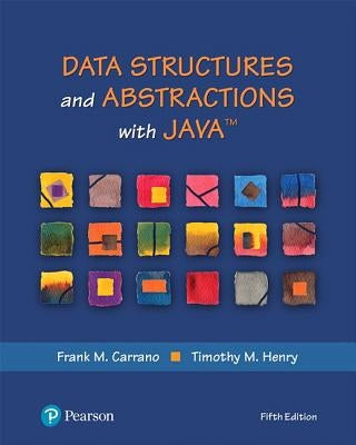 Data Structures and Abstractions with Java by Carrano, Frank