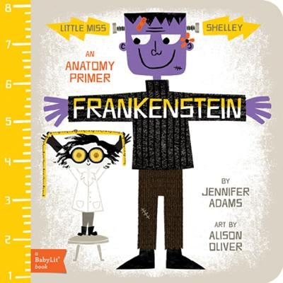 Frankenstein: An Anatomy Primer by Adams, Jennifer