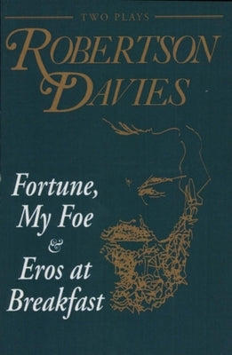 Fortune, My Foe and Eros at Breakfast by Davies, Robertson
