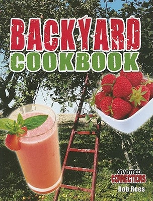 Backyard Cookbook by Rees, Rob