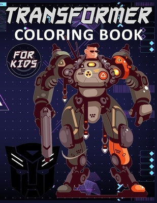 Transformer Coloring Book for Kids: Dover Coloring Book for the All Ages by Vookls Kids Prees