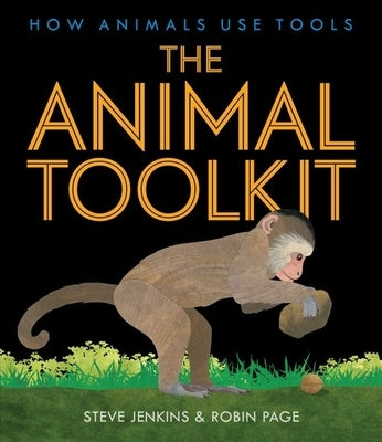 The Animal Toolkit: How Animals Use Tools by Jenkins, Steve
