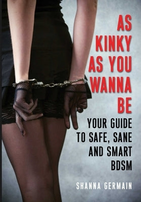 As Kinky as You Wanna Be by Germain, Shanna