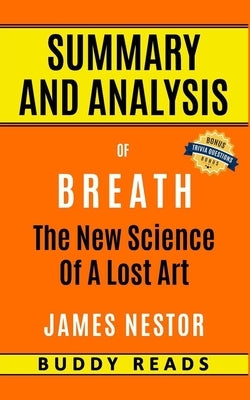Summary and Analysis of Breath: The New Science of a Lost Art by James Nestor by Reads, Buddy