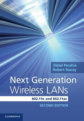 Next Generation Wireless LANs: 802.11n and 802.11ac by Perahia, Eldad