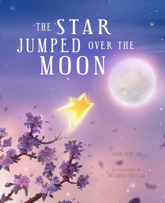 The Star Jumped Over the Moon by Schlimm, John