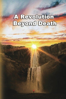 A Revolution Beyond Death by Shan Tung Chang