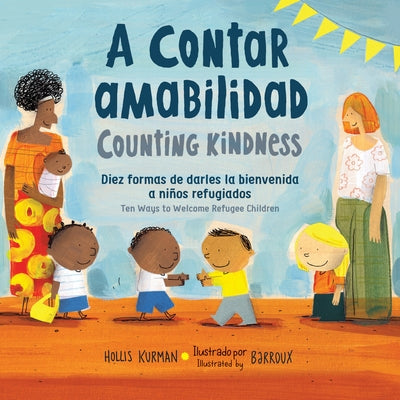 A Contar Amabilidad: Diez Formas de Darles La Bienvenida a Niños Refugiados by Kurman, Hollis