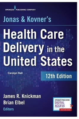 Health Care Delivery in the United States by Hall, Carolyn