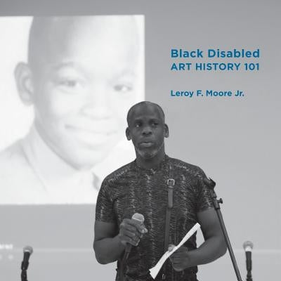 Black Disabled Art History 101 by McClung, Nicola a.