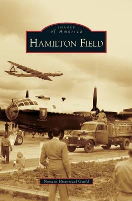 Hamilton Field by Novato Historical Guild