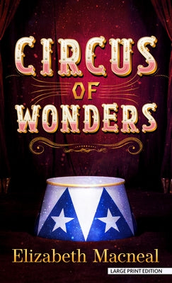 Circus of Wonders by MacNeal, Elizabeth