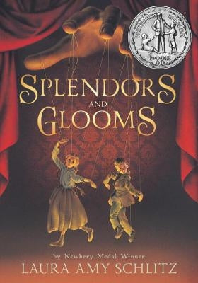 Splendors and Glooms by Schlitz, Laura Amy