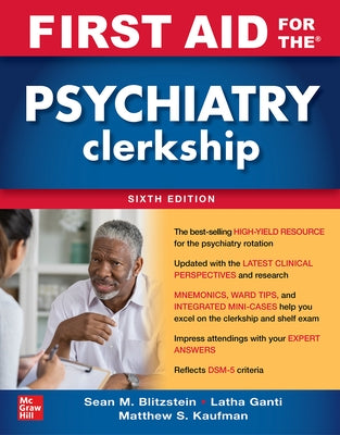 First Aid for the Psychiatry Clerkship, Sixth Edition by Ganti, Latha