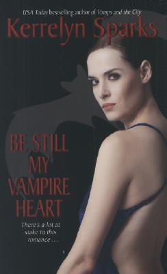 Be Still My Vampire Heart by Sparks, Kerrelyn