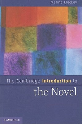 The Cambridge Introduction to the Novel by MacKay, Marina